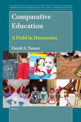 Comparative Education: A Field in Discussion by A. Turner, David