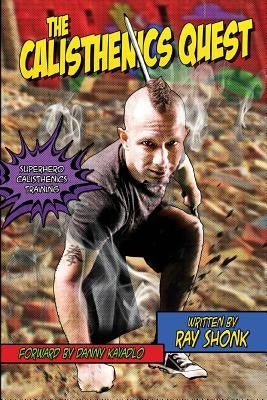The Calisthenics Quest by Shonk, Ray