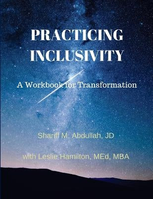 Practicing Inclusivity: A Workbook for Transformation by Hamilton Med, Leslie