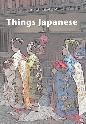Things Japanese: A collection of short stories by Chiarantano, Stefan