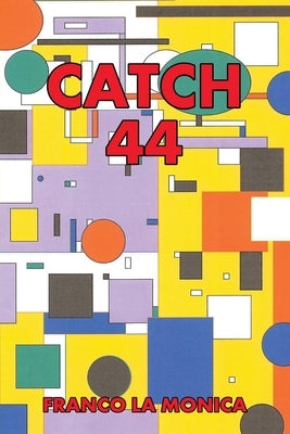 Catch 44 by La Monica, Franco