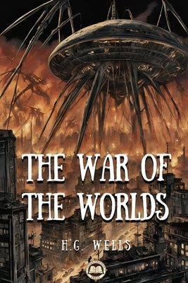 The War of the Worlds by Wells, H. G.