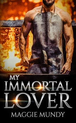 My immortal Lover by Mundy, Maggie