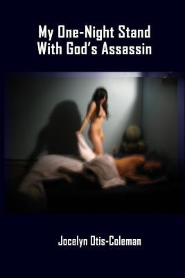 My One-Night Stand With God's Assassin by Otis-Coleman, Jocelyn