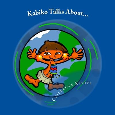 Kabiko Talks About...: Children's Rights by Azevedo, Fabiana