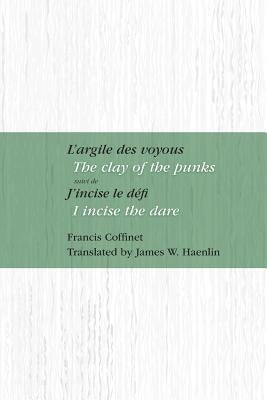 L'Argile Des Voyous: J'Incise Le Defi by Coffinet, Francis