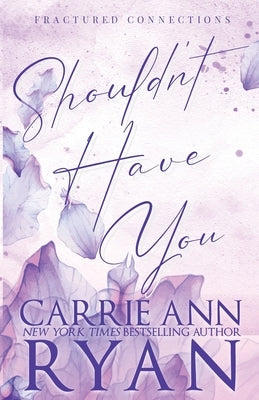 Shouldn't Have You - Special Edition by Ryan, Carrie Ann