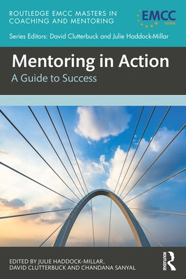 Mentoring in Action: A Guide to Success by Haddock-Millar, Julie