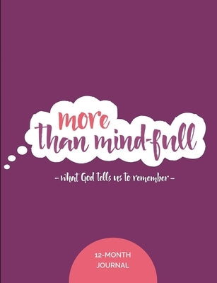 More than Mind-Full 12 Month Journal by Cannon, Kat