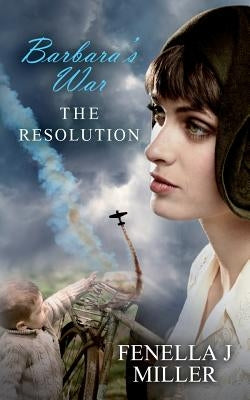 Barbara's War The Resolution by Miller, Fenella Jane