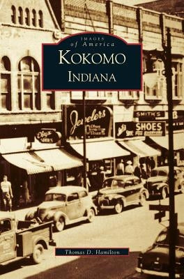 Kokomo Indiana by Hamilton, Thomas D.