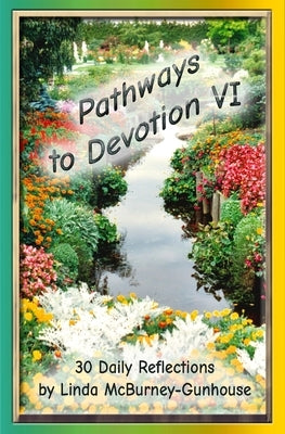 Pathways to Devotion VI by McBurney-Gunhouse, Linda
