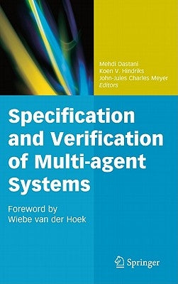 Specification and Verification of Multi-Agent Systems by Dastani, Mehdi