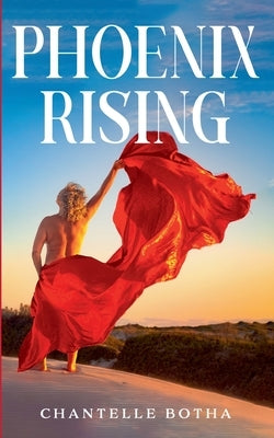 Phoenix Rising by Botha, Chantelle
