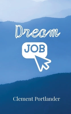 Dream Job by Portlander, Clement