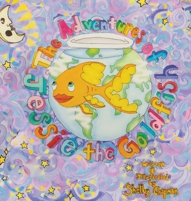 The Adventures of Jessie the Goldfish by Chapman, Shelby Vance