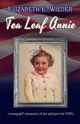 Tea Leaf Annie by Wilder, Elizabeth E.