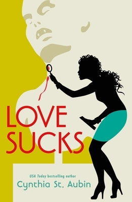Love Sucks by St Aubin, Cynthia