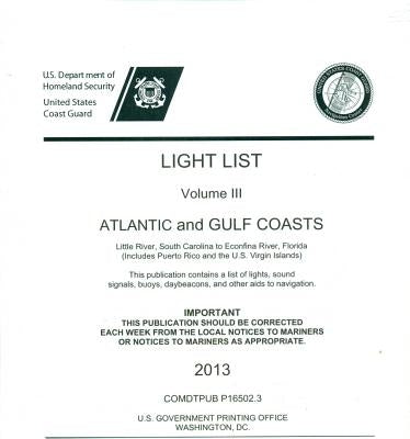 Light List, Volume 3: Atlantic and Gulf Coasts 2013 by U S Coast Guard