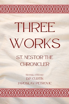 Three Works by St Nestor the Chronicler