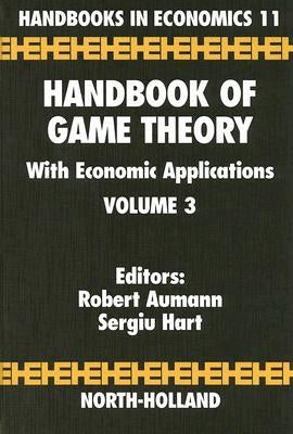 Handbook of Game Theory with Economic Applications: Volume 3 by Aumann, R. J.