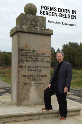 Poems Born in Bergen-Belsen by Rosensaft, Menachem Z.