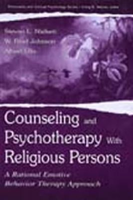 Counseling and Psychotherapy with Religious Persons: A Rational Emotive Behavior Therapy Approach by Nielsen, Stevan L.