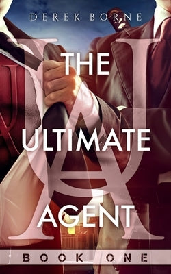 The Ultimate Agent by Borne, Derek