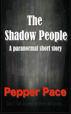 The Shadow People by Pace, Pepper