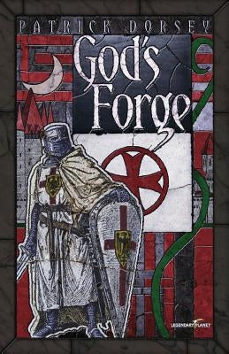 God's Forge by Dorsey, Patrick