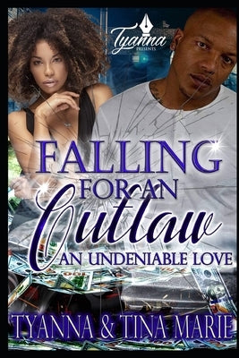 Falling For An Outlaw: An Undeniable Love by Marie, Tina