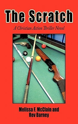 The Scratch: A Christian Action Thriller Novel by McClain, Melissa F.