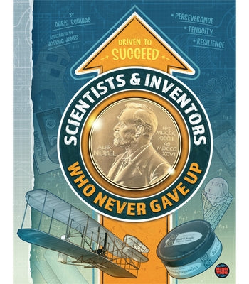 Scientists & Inventors Who Never Gave Up, Grades 4 - 9 by Schwab, Chris