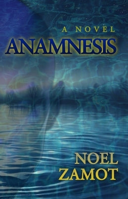 Anamnesis by Zamot, Noel