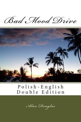 Bad Mood Drive: Polish-English Double Edition by Douglas, Alan