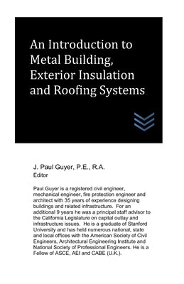 An Introduction to Metal Building, Exterior Insulation and Roofing Systems by Guyer, J. Paul