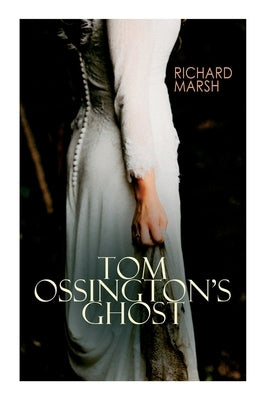 Tom Ossington's Ghost: Horror Thriller by Marsh, Richard