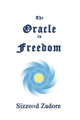 The Oracle to Freedom by Zadore, Sizzond