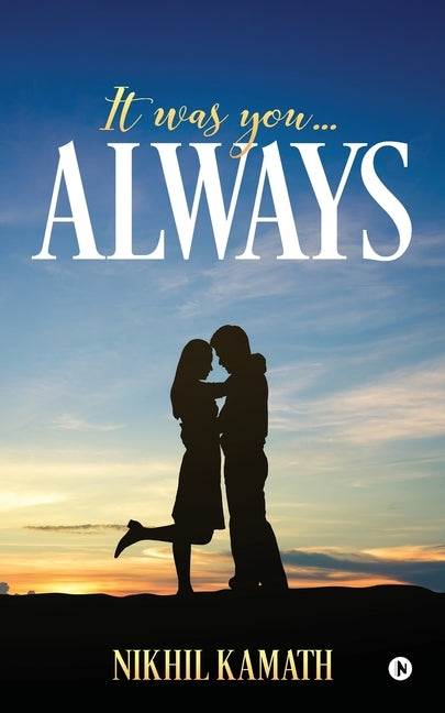 It Was You...Always by Nikhil Kamath