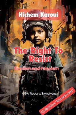 The Right To Resist by Karoui, Hichem