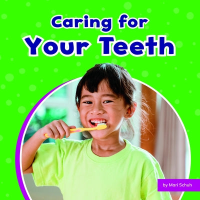 Caring for Your Teeth by Schuh, Mari