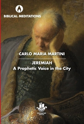 Jeremiah: A Prophetic Voice in the City by Martini, Carlo Maria