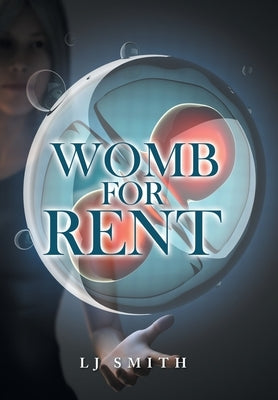 Womb for Rent by Smith, Lj