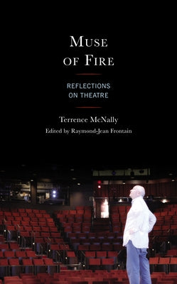 Muse of Fire: Reflections on Theatre by McNally, Terrence