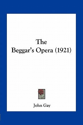 The Beggar's Opera (1921) by Gay, John