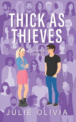 Thick As Thieves: A Romantic Comedy by Olivia, Julie