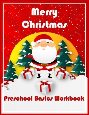 Merry Christmas Preschool Basics Workbook: Preschool Basics Workbook Fun activities math skills by Zazi