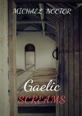 Gaelic Screams by Noctor, Michael