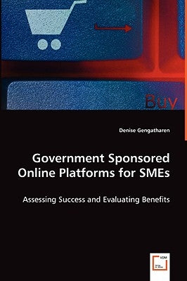 Government Sponsored Online Platforms for SMEs by Gengatharen, Denise