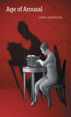 Age of Arousal by Griffiths, Linda